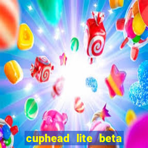 cuphead lite beta 9.1 download